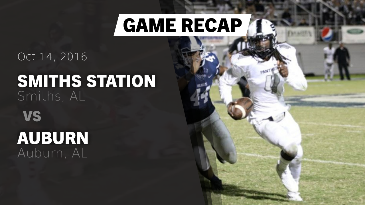 Smiths Station Hs Football Video Recap Smiths Station Vs Auburn