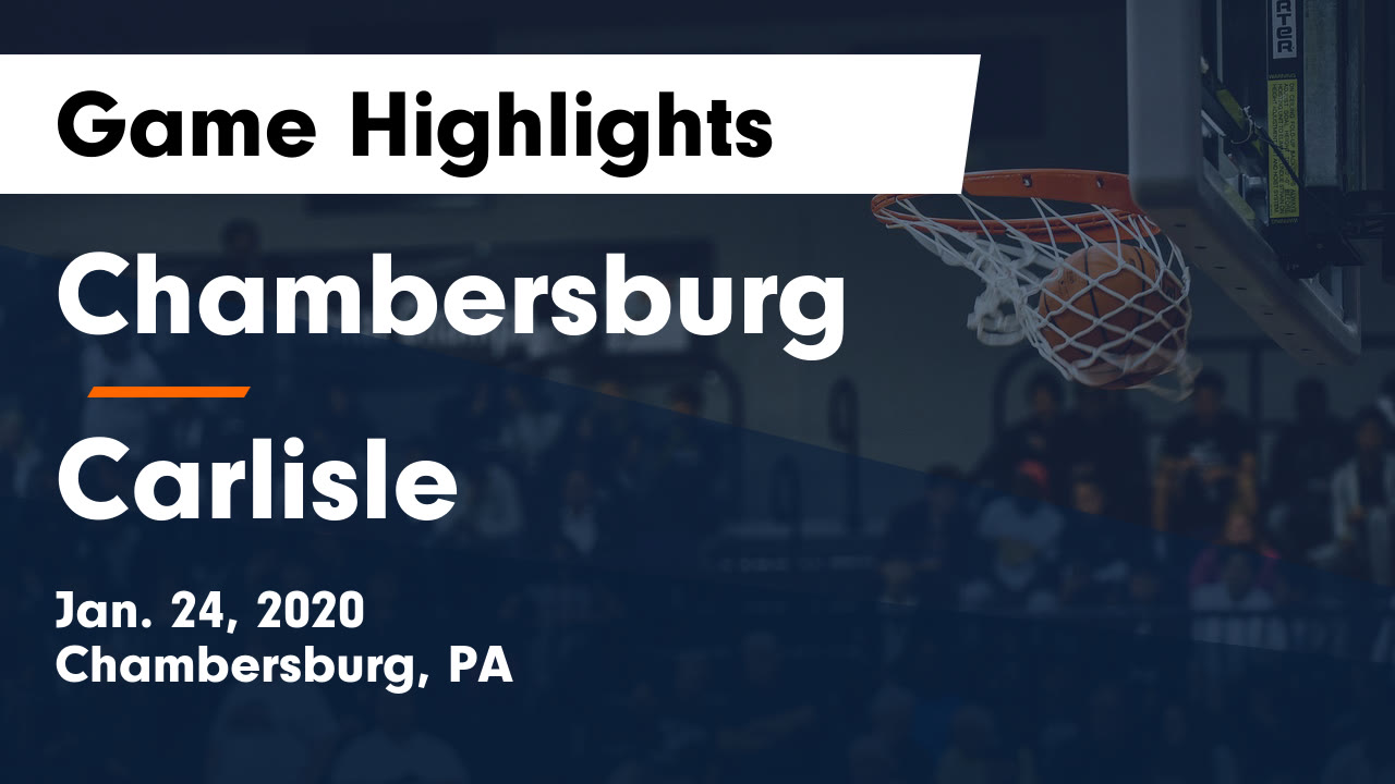 Chambersburg Hs Basketball Video Chambersburg Vs Carlisle Game