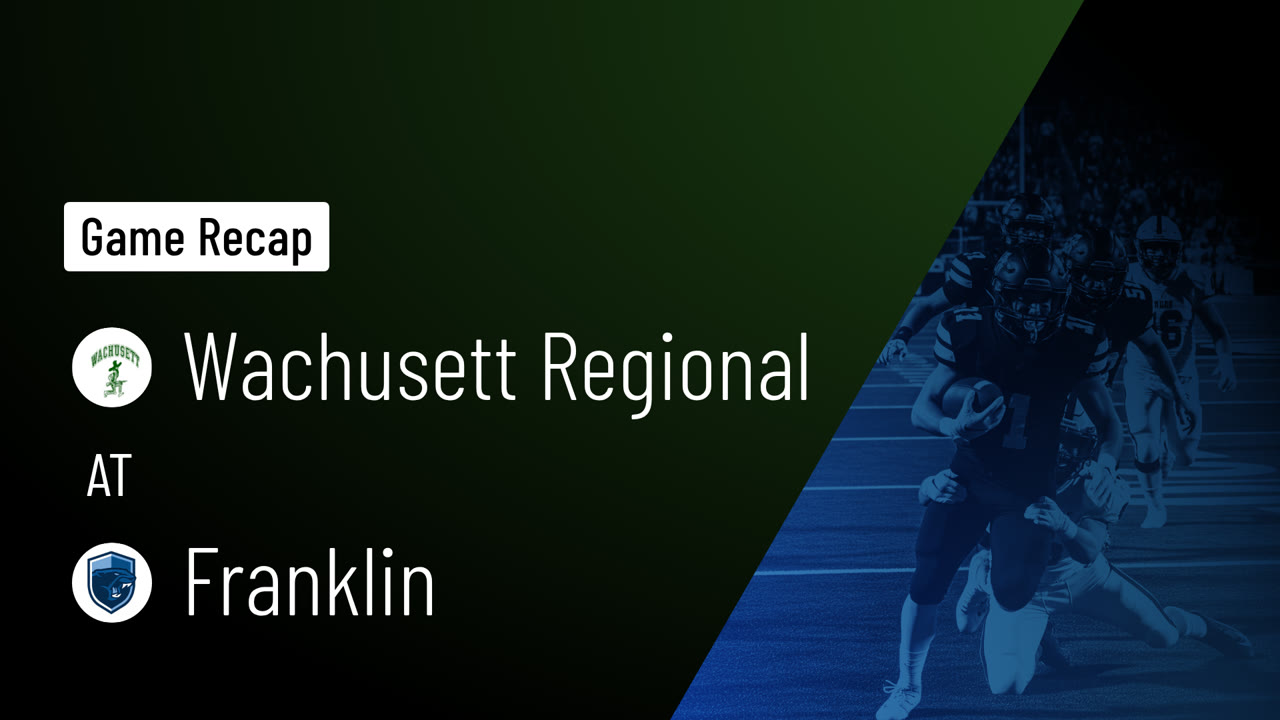 Recap: Wachusett Regional  vs. Franklin  2025
