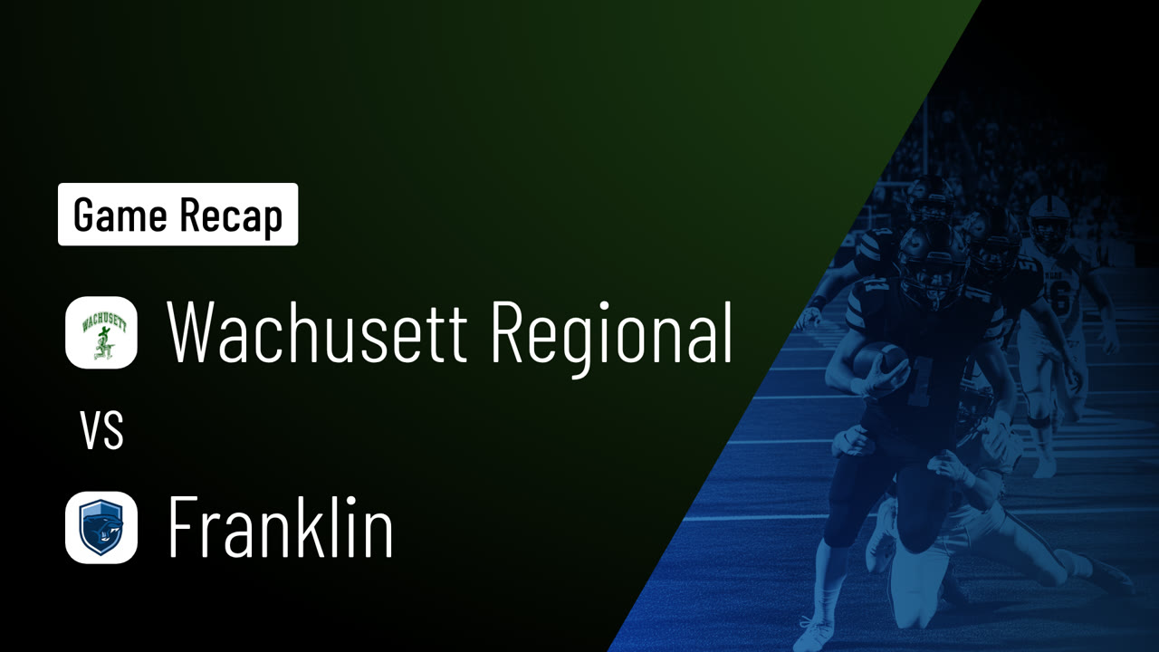 Wachusett Regional  vs Franklin  • Game Recap • Sep 10, 2026