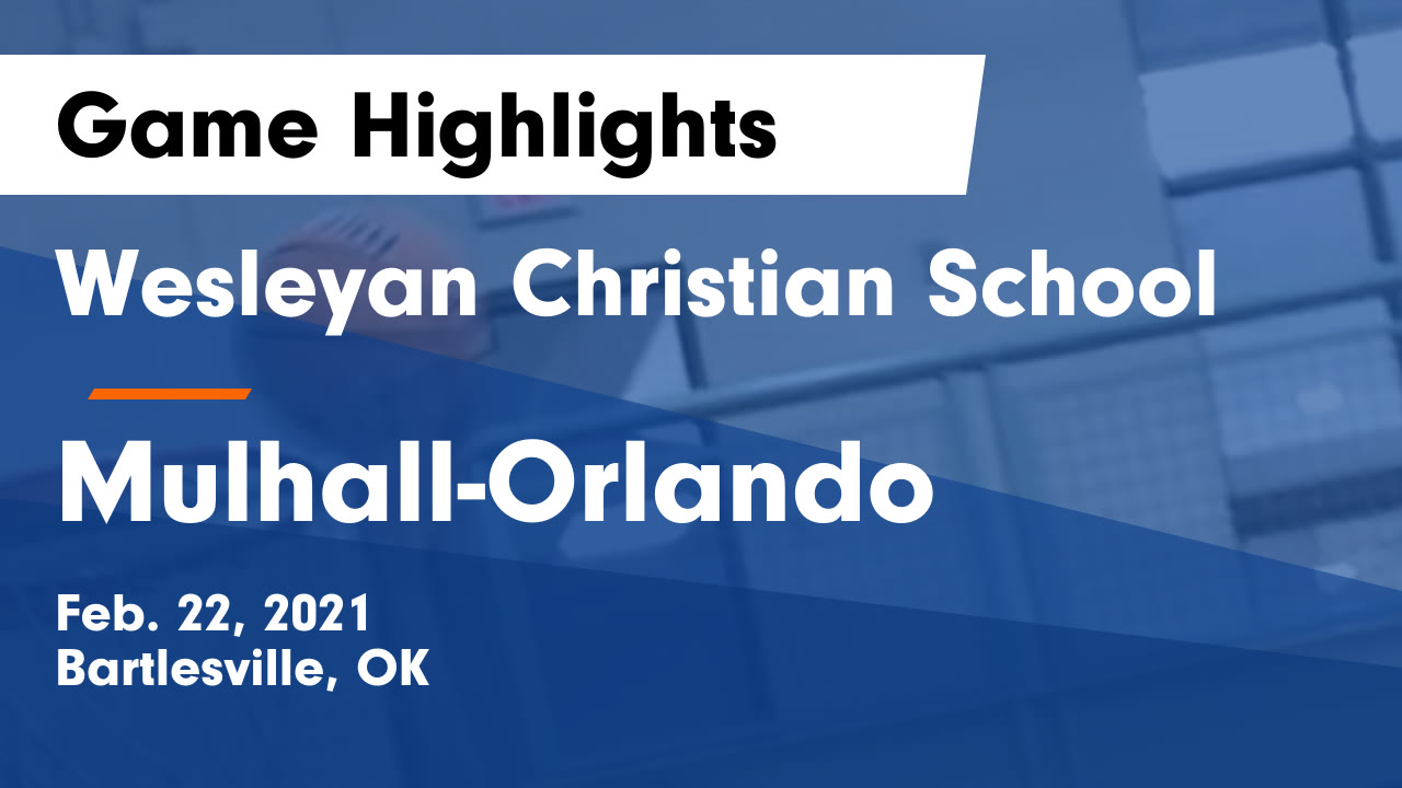 Wesleyan Christian School vs MulhallOrlando Game Highlights Feb. 22