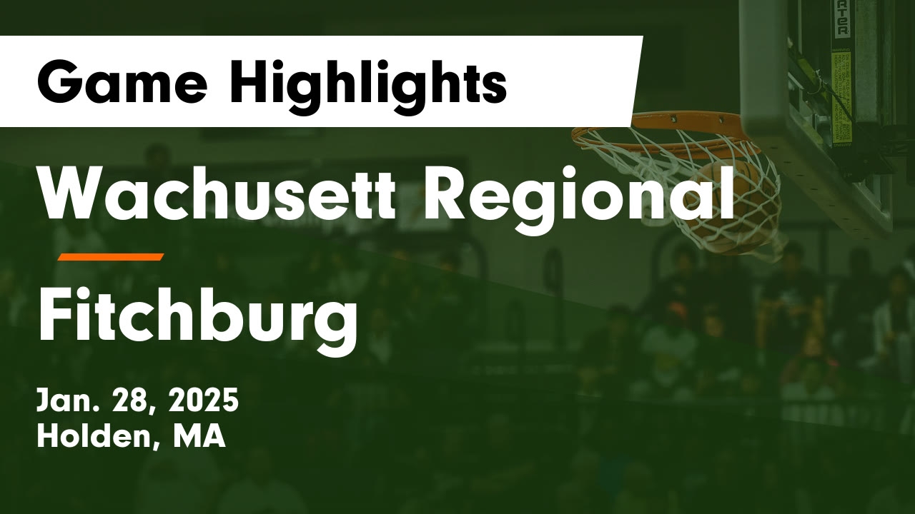 Wachusett Regional  vs Fitchburg  Game Highlights - Jan. 28, 2025