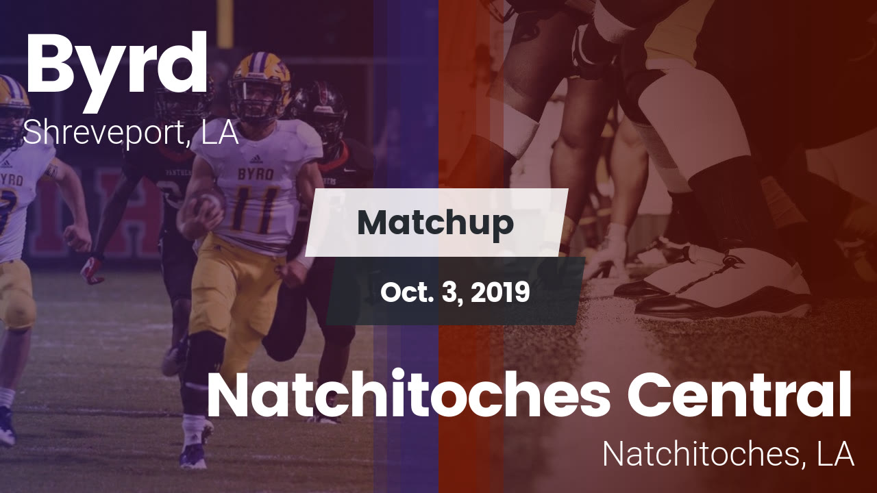 Byrd Hs Football Video Matchup Byrd Vs Natchitoches Central
