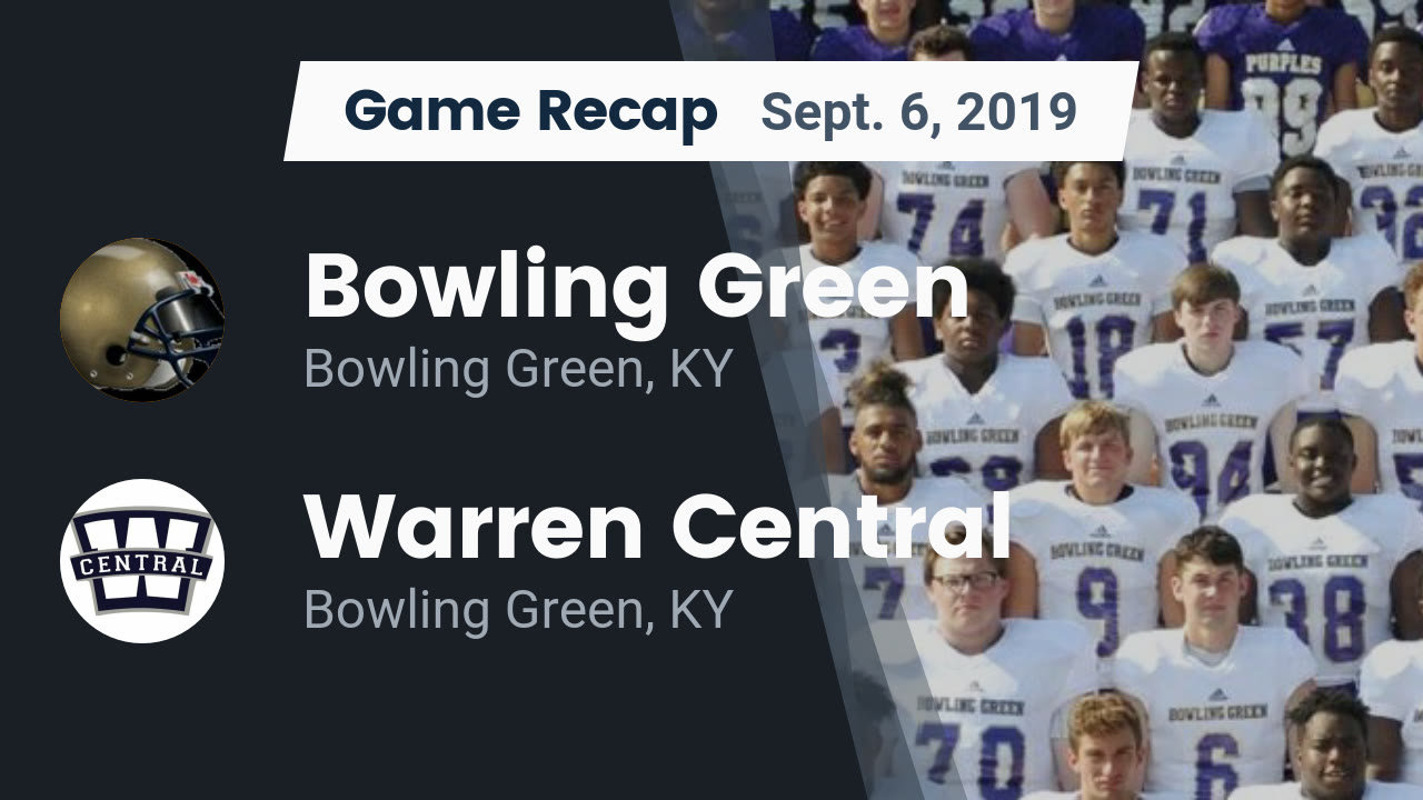 Bowling Green Hs Football Video Recap Bowling Green Vs Warren Central 2019 Maxpreps