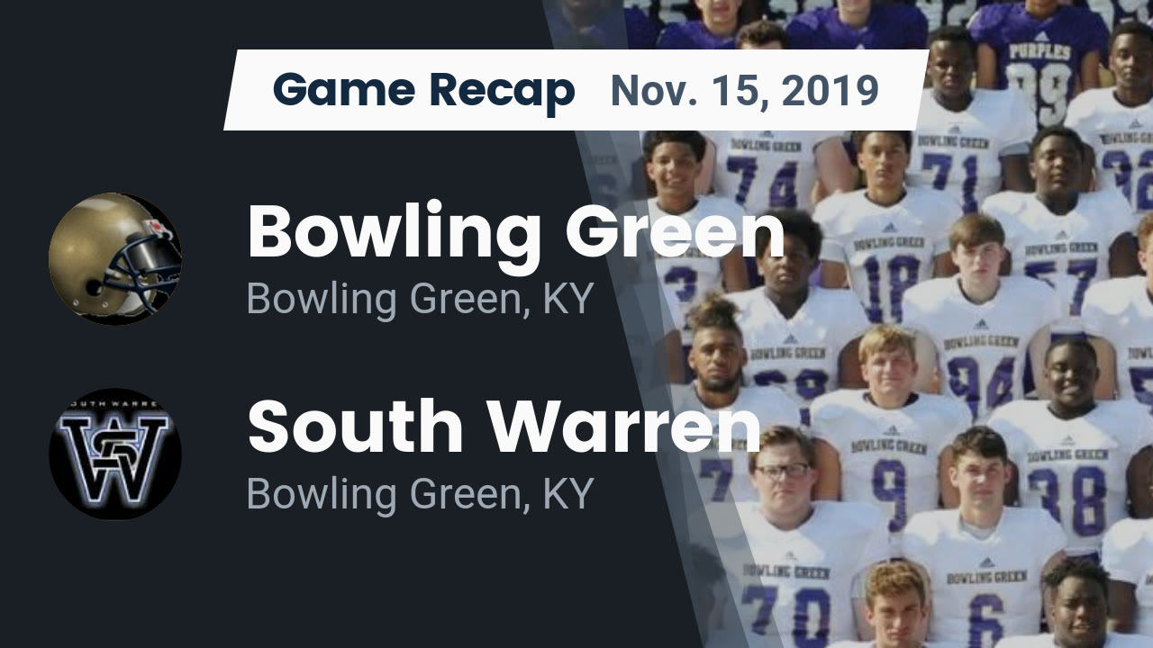 Bowling Green Hs Football Video Recap Bowling Green Vs South Warren 2019 Maxpreps