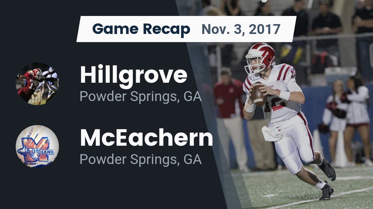 Hillgrove Hs Football Video Recap Hillgrove Vs Mceachern 2017