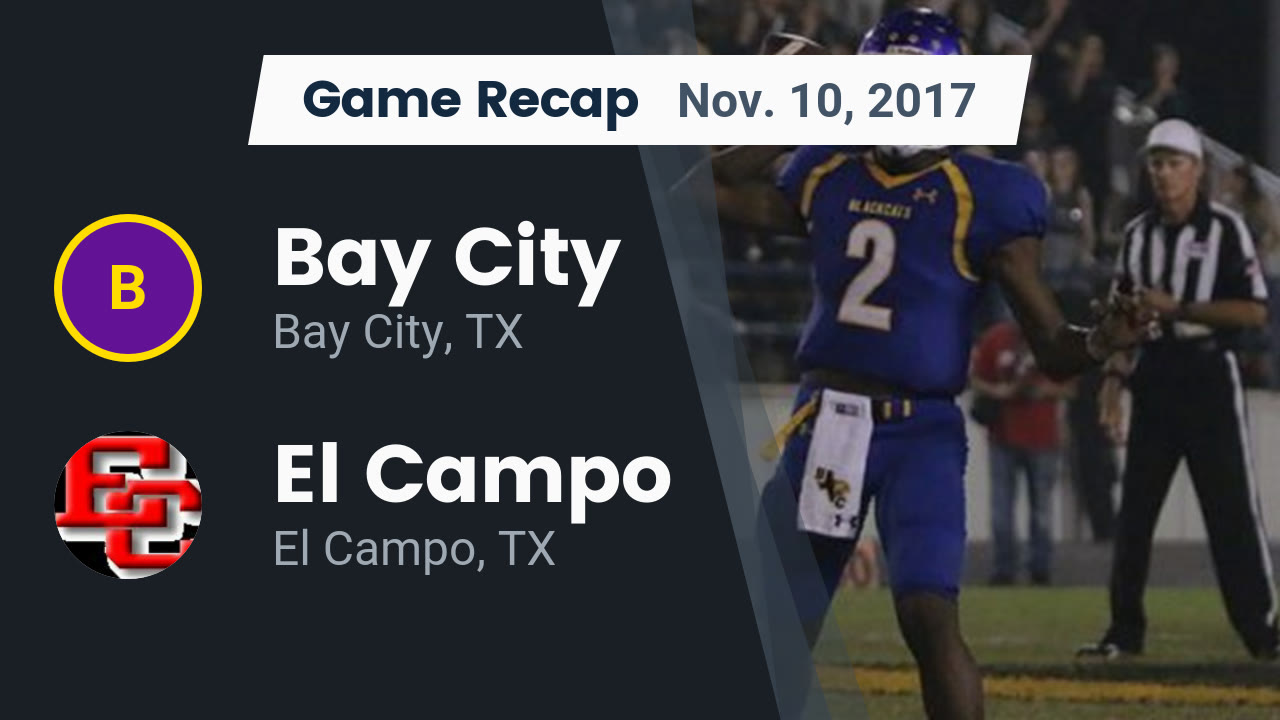 Bay City Hs Football Video Recap Bay City Vs El Campo 2017