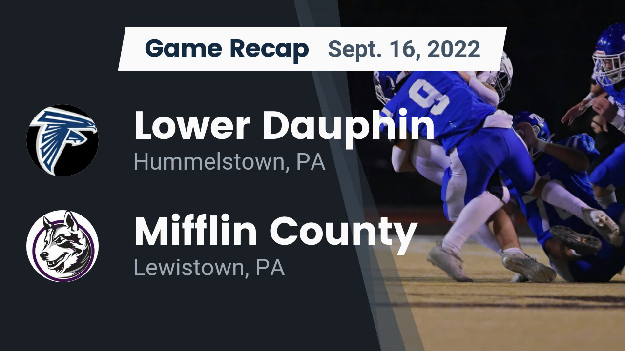 Recap Lower Dauphin vs. Mifflin County 2022 Lower Dauphin High