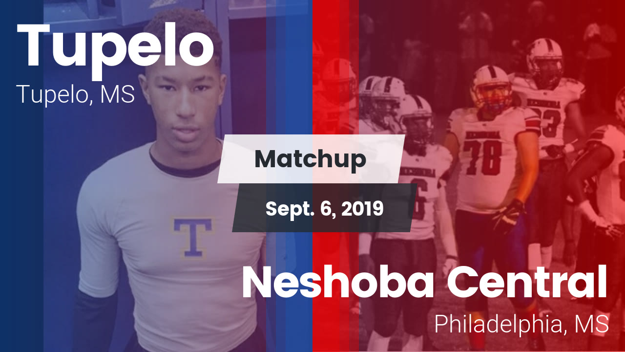 Tupelo Hs Football Video Matchup Tupelo Vs Neshoba Central 2019