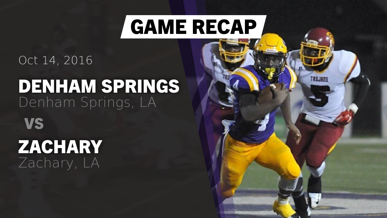 Denham Springs Hs Football Video Recap Denham Springs Vs
