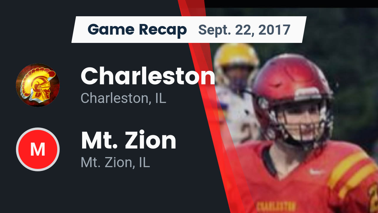 Charleston Hs Football Video Recap Charleston Vs Mt Zion 2017