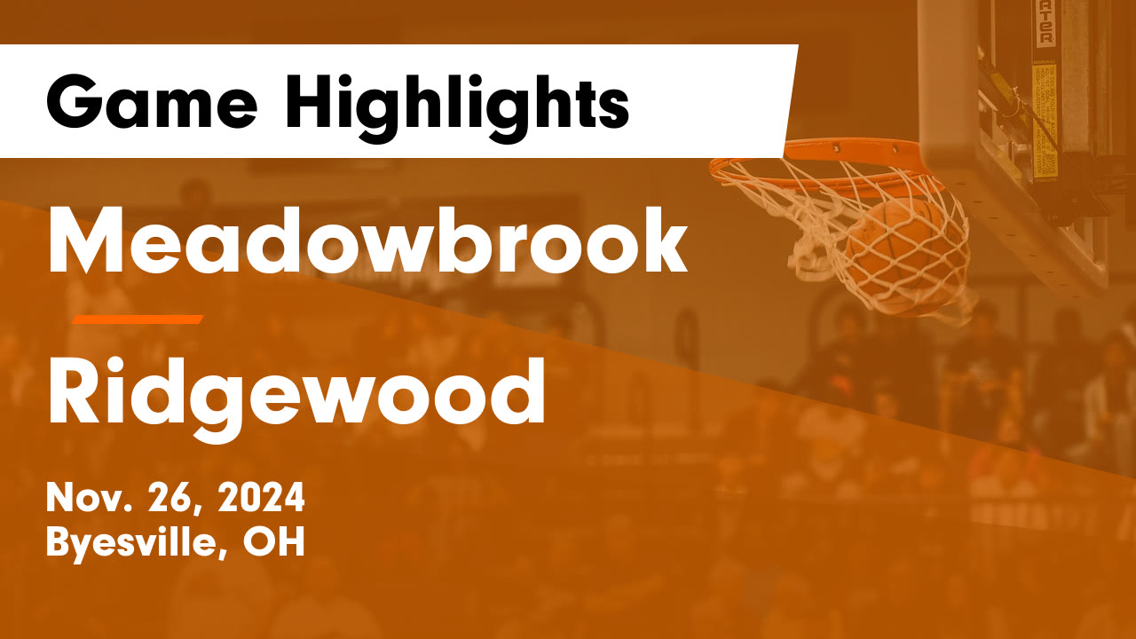 Meadowbrook  vs Ridgewood  Game Highlights - Nov. 26, 2024