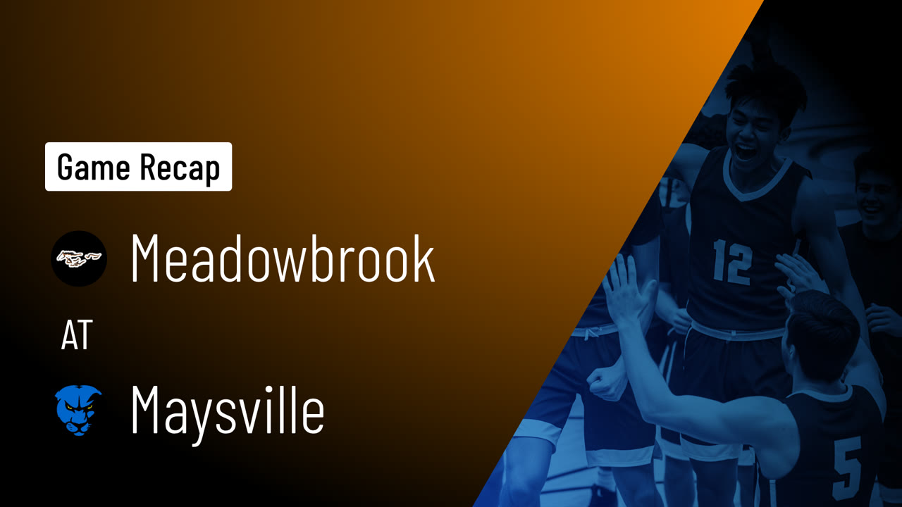 Meadowbrook  at Maysville  • Game Recap • Jan 9, 2026