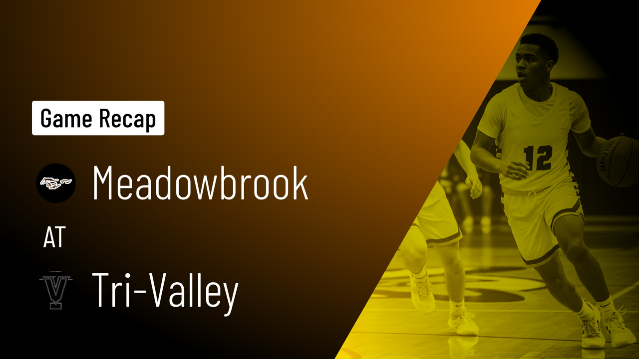 Meadowbrook  at Tri-Valley  • Game Recap • Jan 13, 2026