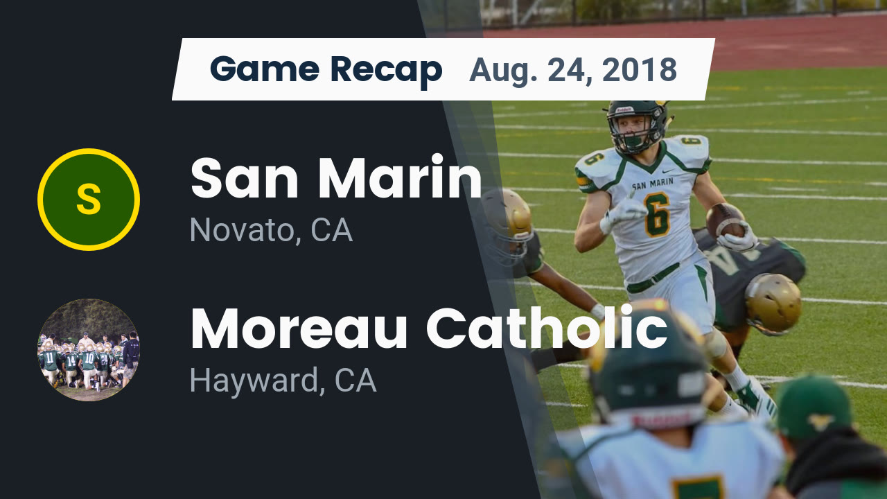 San Marin Hs Football Video Recap San Marin Vs Moreau Catholic