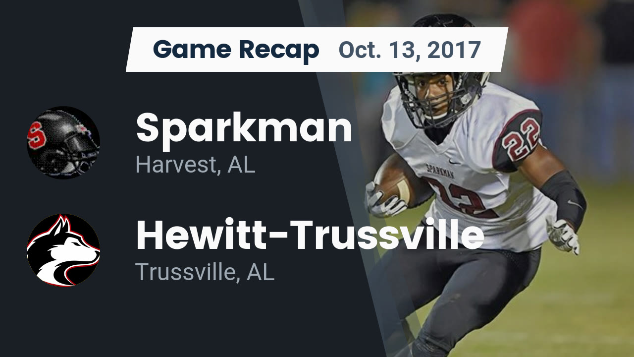 Sparkman Hs Football Video Recap Sparkman Vs Hewitt Trussville