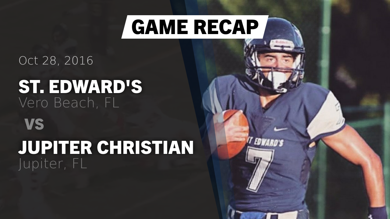 Football Game Preview Jupiter Christian Vs St Edward S Maxpreps
