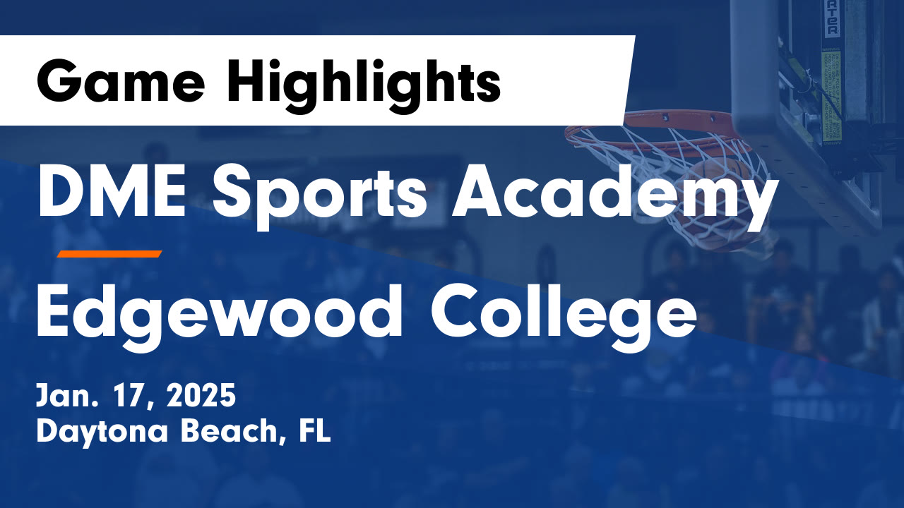 DME Sports Academy vs Edgewood College Game Highlights - Jan. 17, 2025 ...