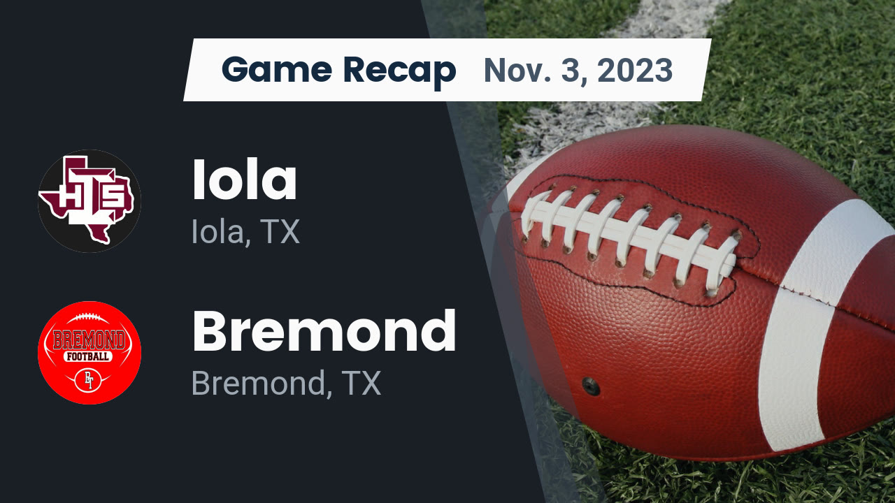 Recap: Iola vs. Bremond 2023 - Iola highlights - Hudl