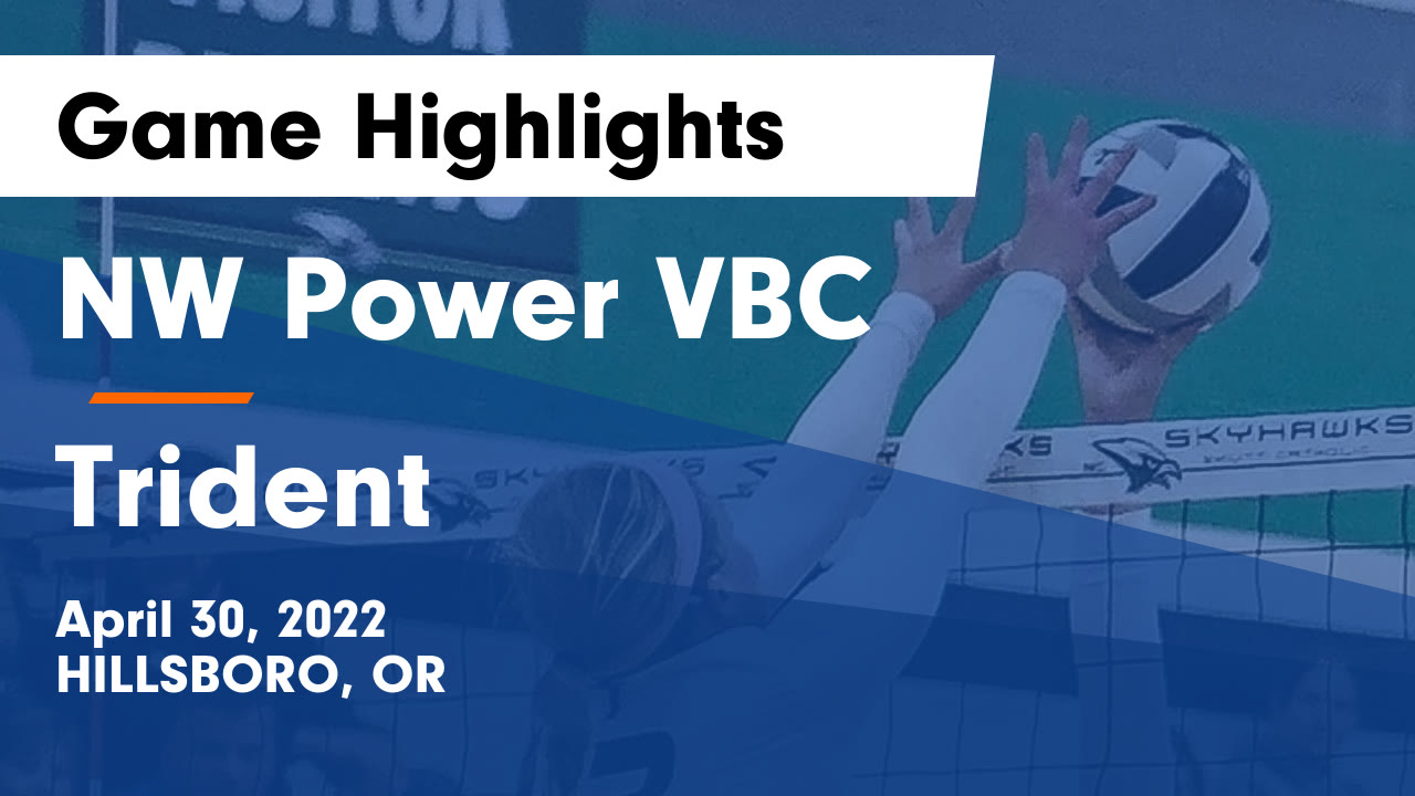 NW Power VBC vs Trident Game Highlights - April 30, 2022 - NW Power VBC ...
