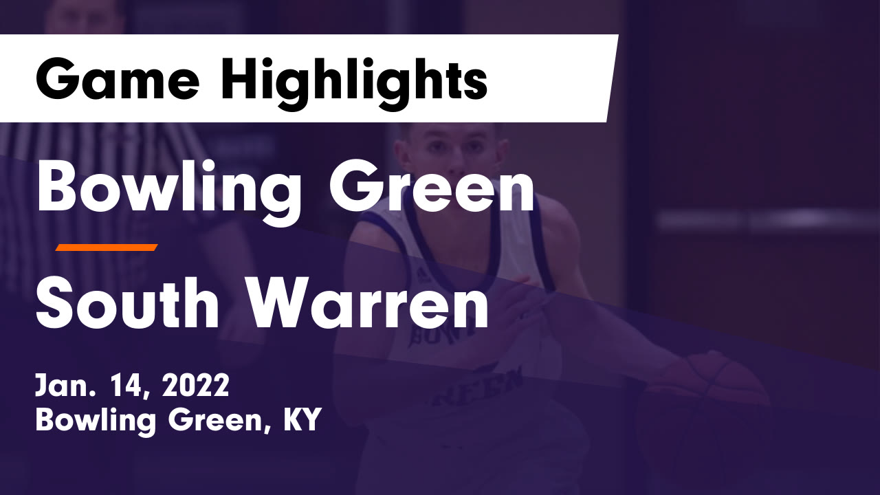 Bowling Green vs South Warren Game Highlights Jan. 14, 2022 Bowling