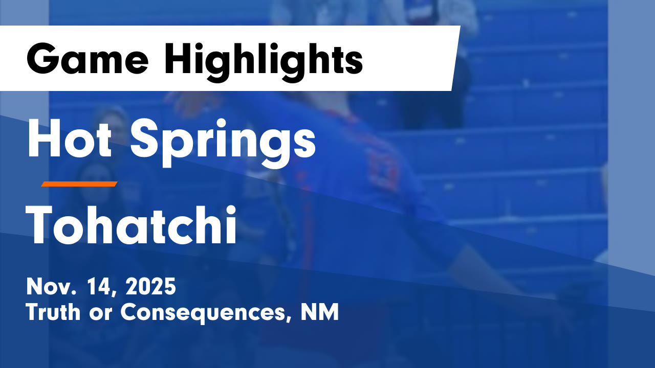 Hot Springs vs Tohatchi Game Highlights - Nov. 14, 2025 - Hot Springs ...