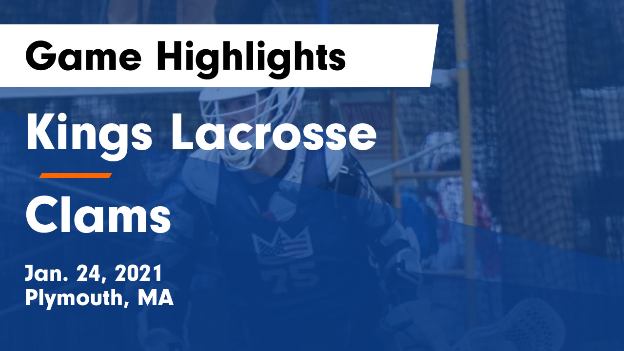 Kings Lacrosse vs Clams Game Highlights Jan. 24, 2021 Kings