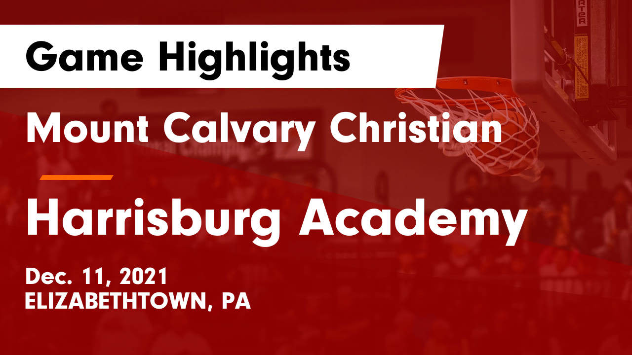 Mount Calvary Christian vs Harrisburg Academy Game Highlights Dec. 11