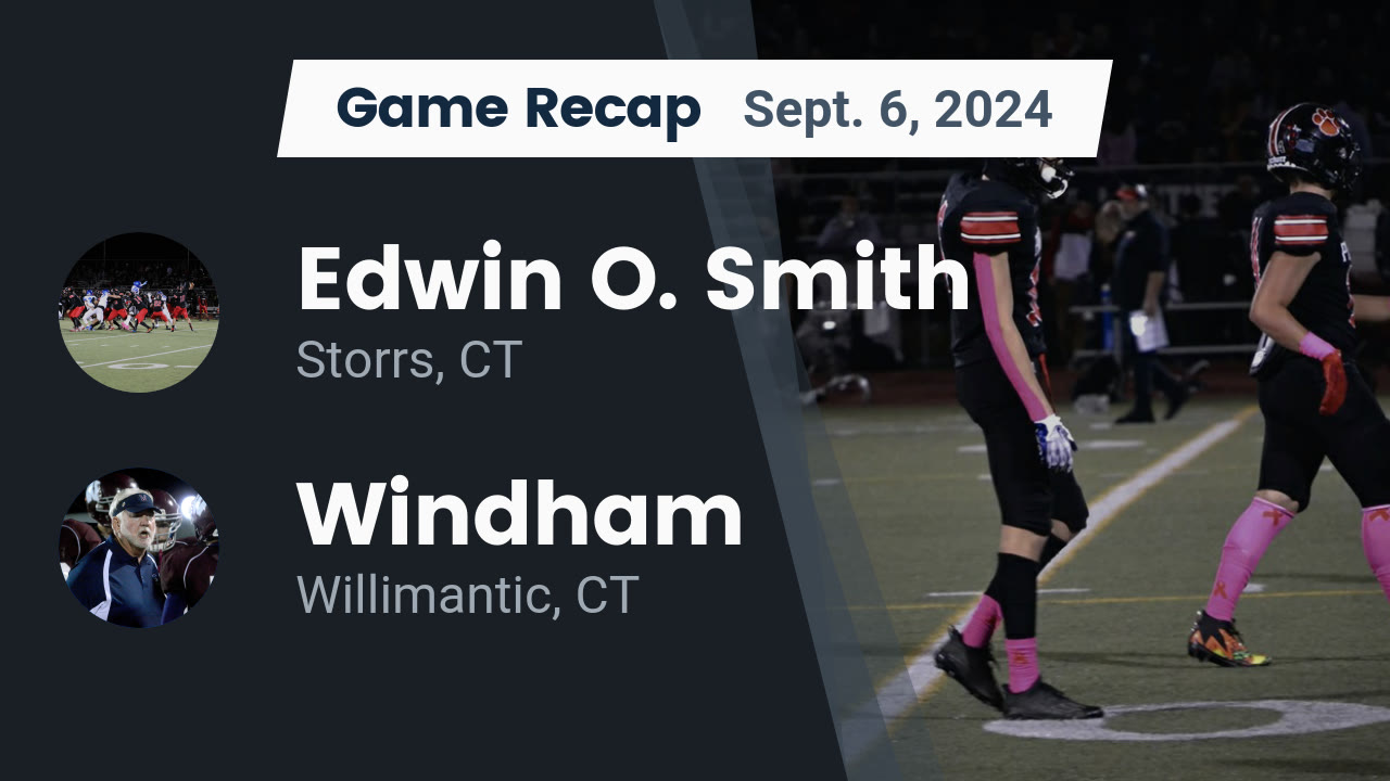 Recap: Edwin O. Smith vs. Windham 2024 - Edwin O. Smith High highlights ...