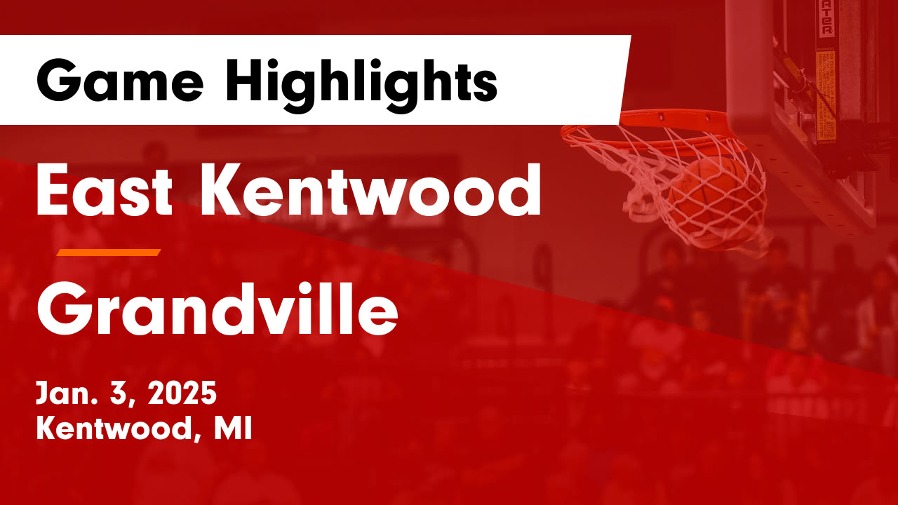 East Kentwood  vs Grandville  Game Highlights - Jan. 3, 2025
