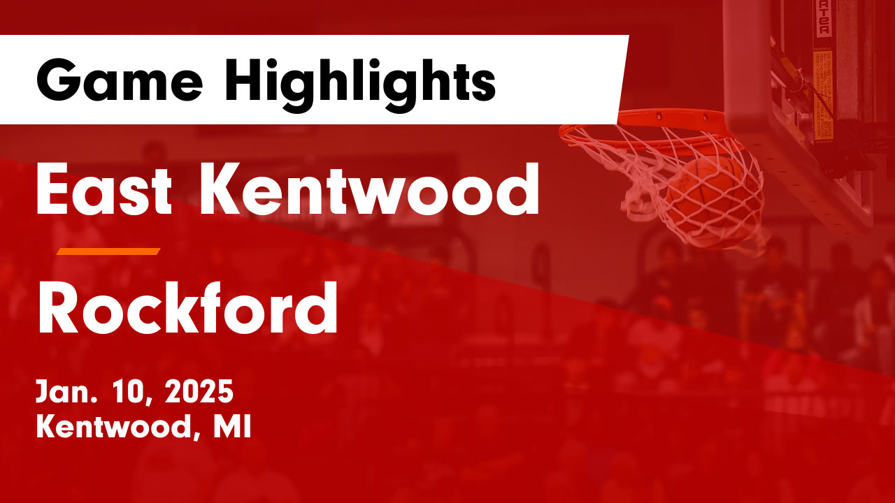 East Kentwood  vs Rockford  Game Highlights - Jan. 10, 2025