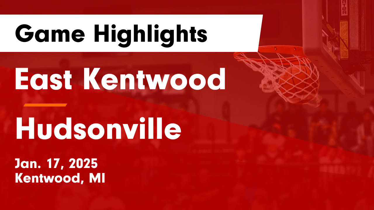 East Kentwood  vs Hudsonville  Game Highlights - Jan. 17, 2025
