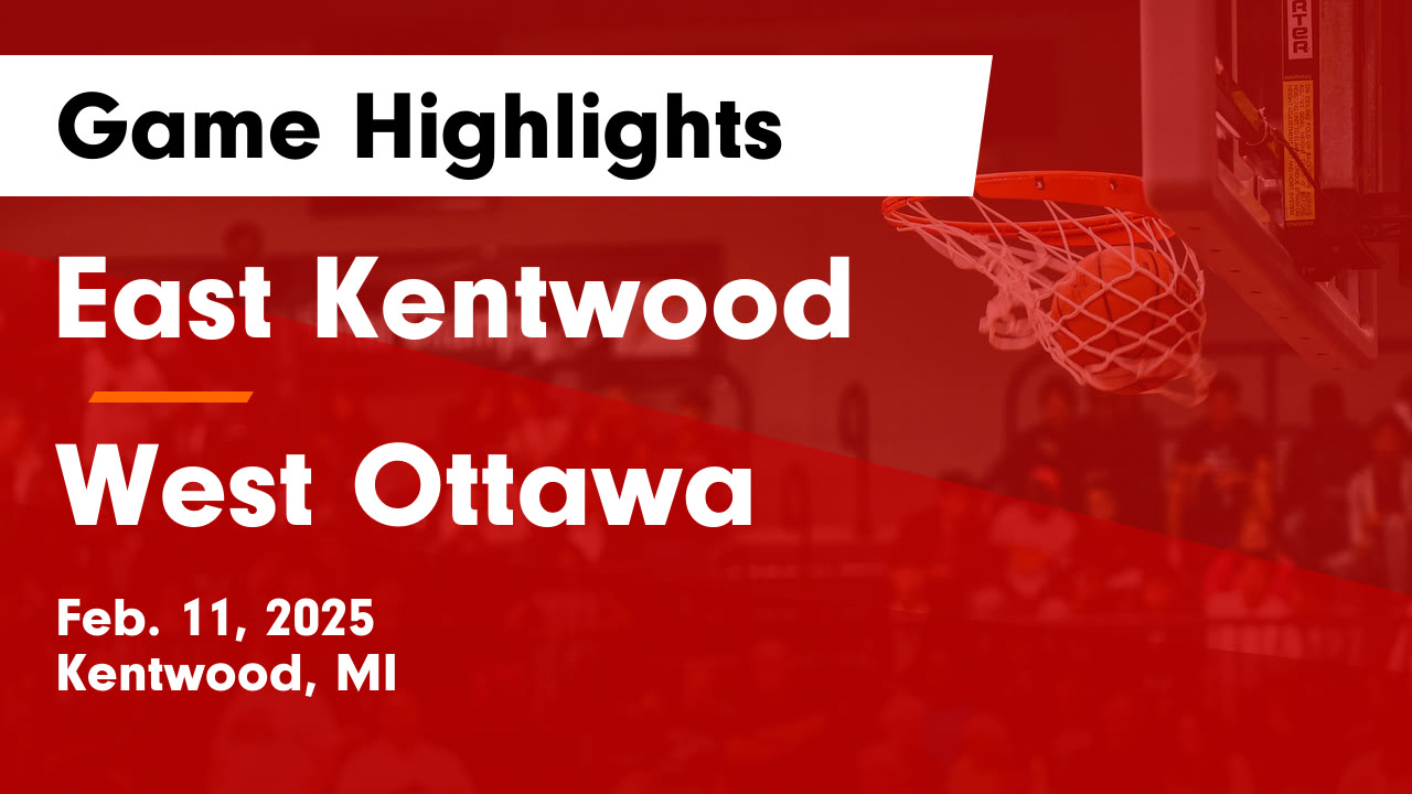 East Kentwood  vs West Ottawa  Game Highlights - Feb. 11, 2025