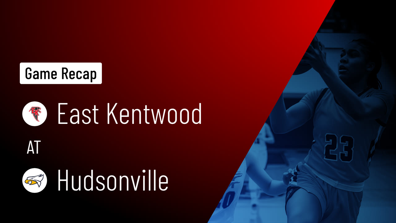 East Kentwood  at Hudsonville  • Game Recap • Jan 20, 2026