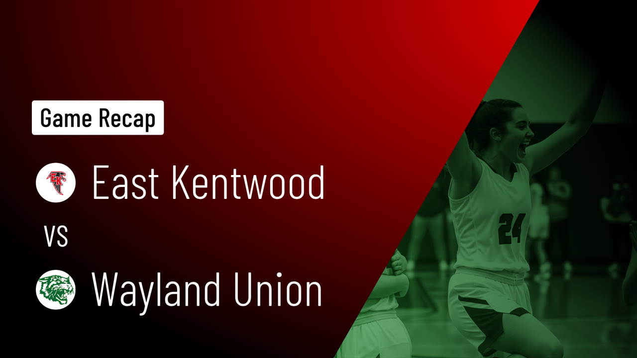 East Kentwood  vs Wayland Union  • Game Recap • Feb 26, 2026