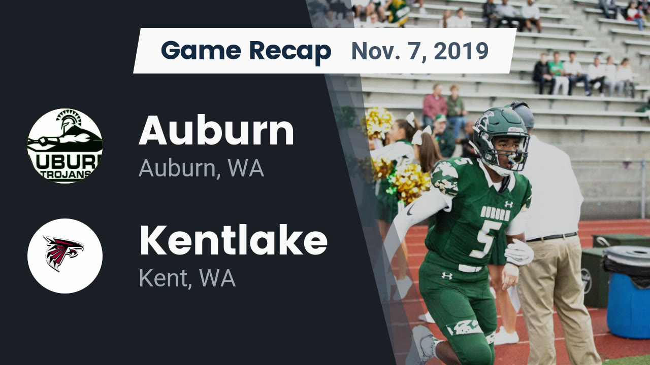 Auburn Hs Football Video Recap Auburn Vs Kentlake 2019 Maxpreps