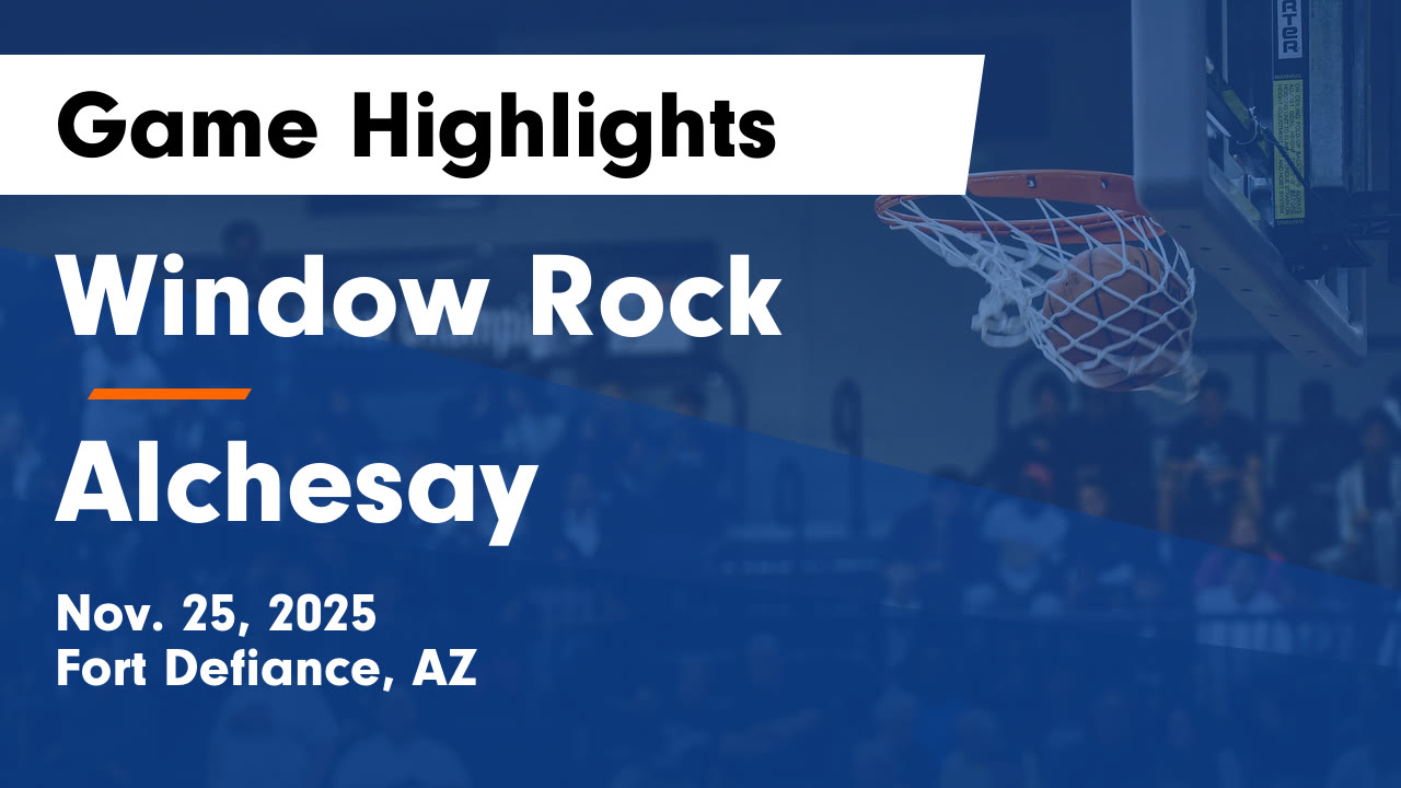 Window Rock vs Alchesay Game Highlights - Nov. 25, 2025 - Window Rock ...