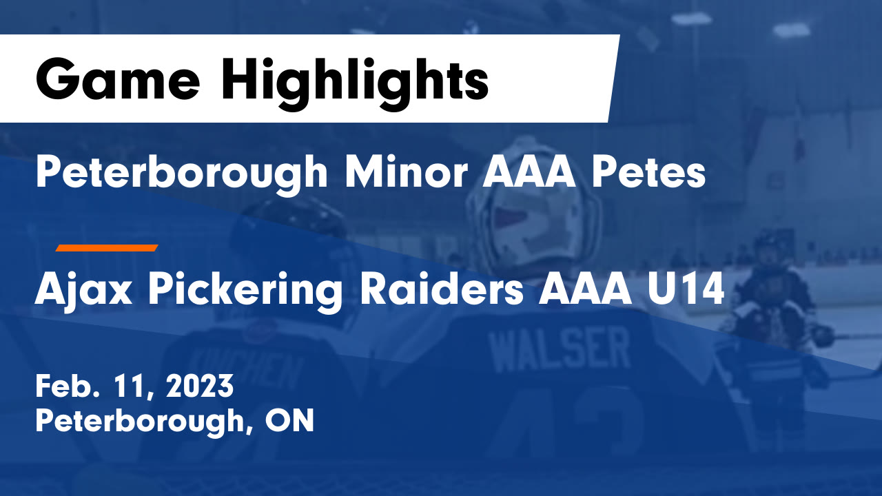 Peterborough Minor AAA Petes vs Ajax Pickering Raiders AAA U14 Game