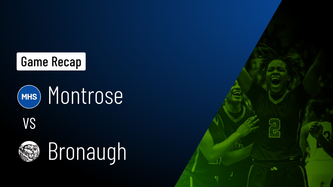 Montrose vs Bronaugh • Game Recap • Feb 24, 2026 - Montrose High School ...