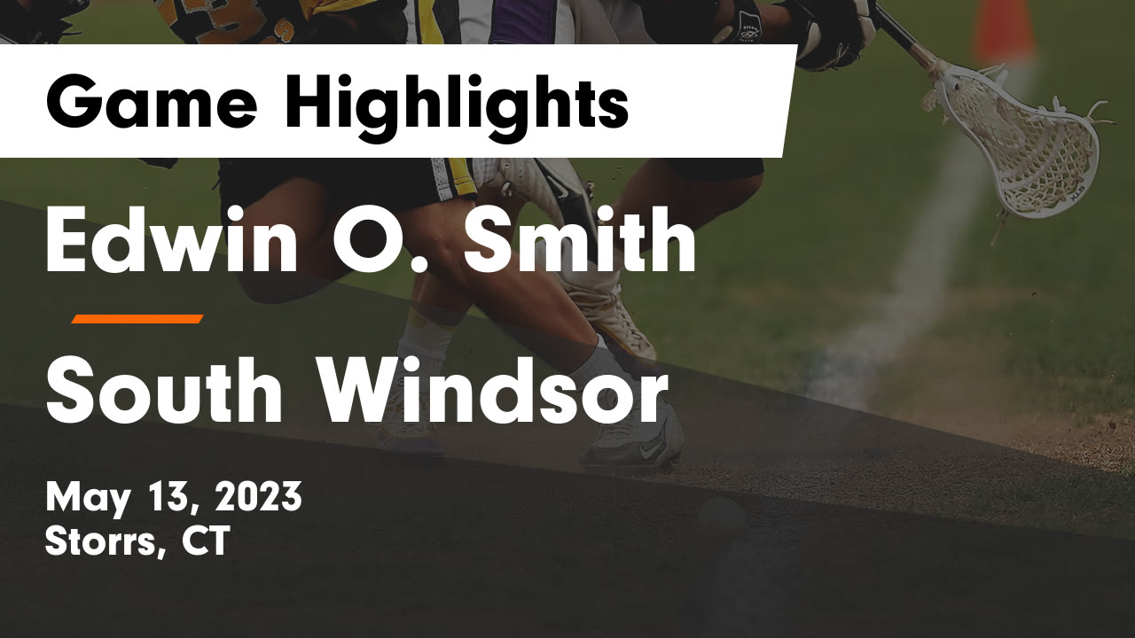 Edwin O. Smith vs South Windsor Game Highlights - May 13, 2023 - Edwin ...