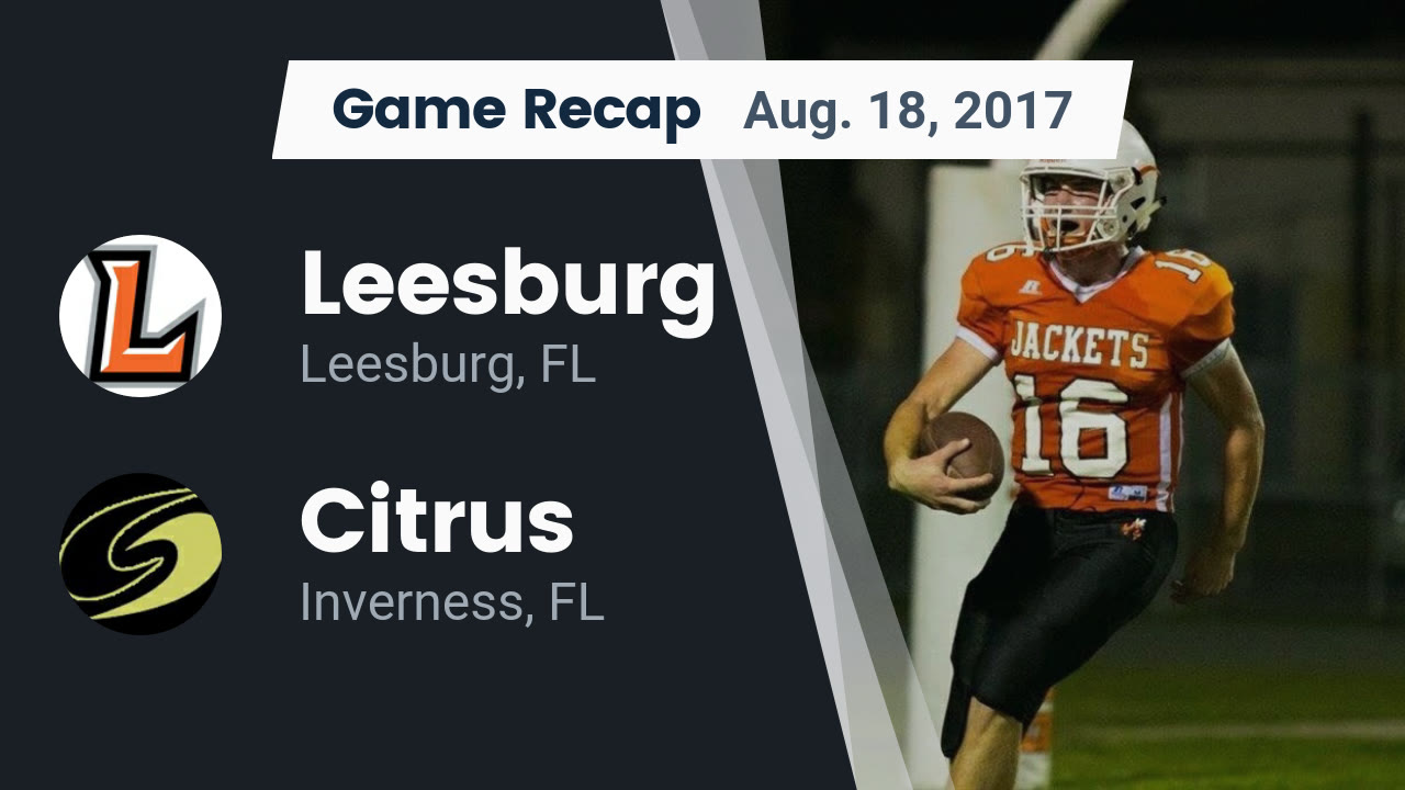 Recap Leesburg vs. Citrus 2017 Leesburg High School highlights Hudl