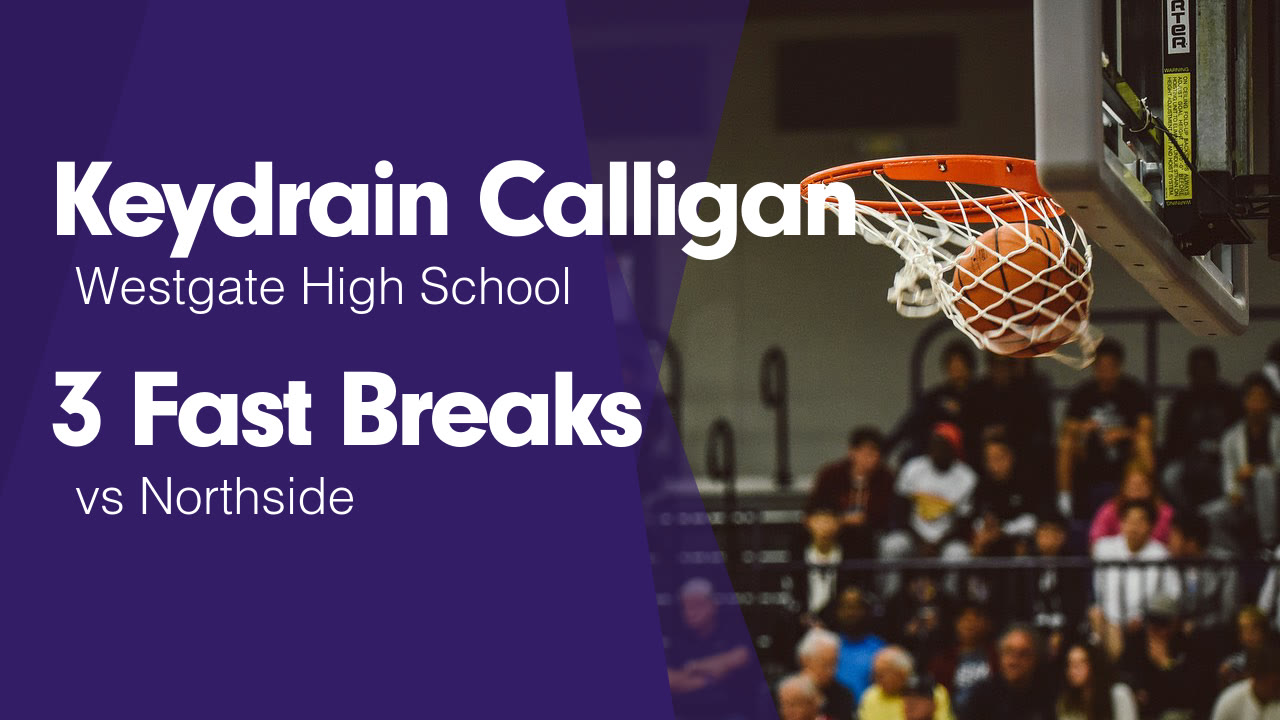 3 Fast Breaks vs Northside - Keydrain Calligan highlights - Hudl