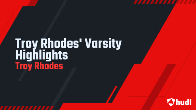 Troy Rhodes - Hudl