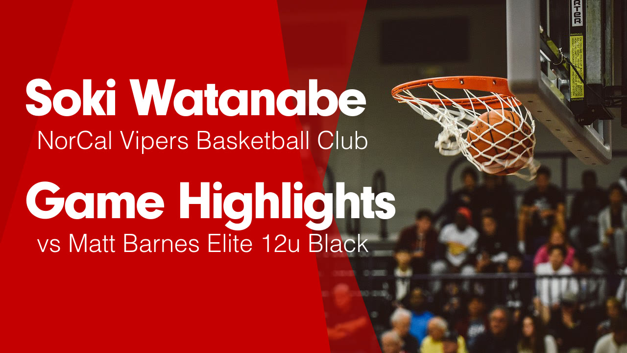 Game Highlights Vs Matt Barnes Elite 12u Black Soki Watanabe