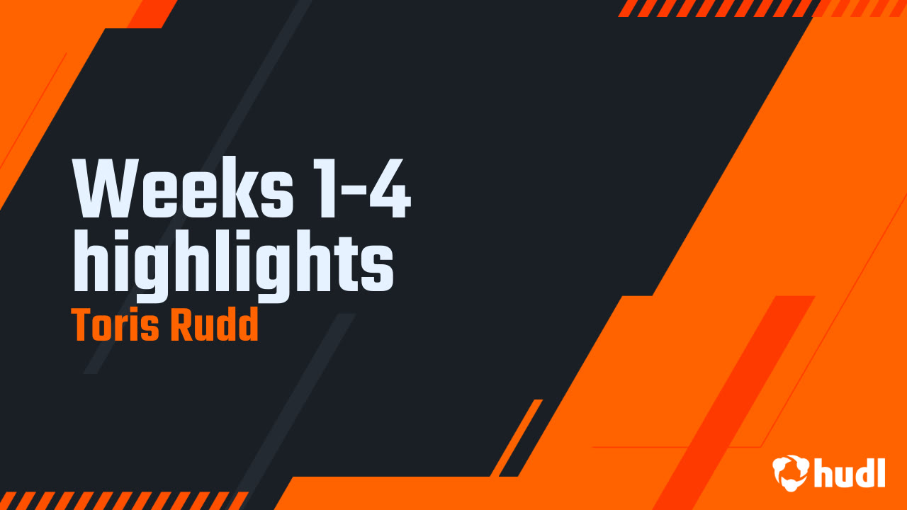 Weeks 1-4 highlights - Toris Rudd highlights - Hudl