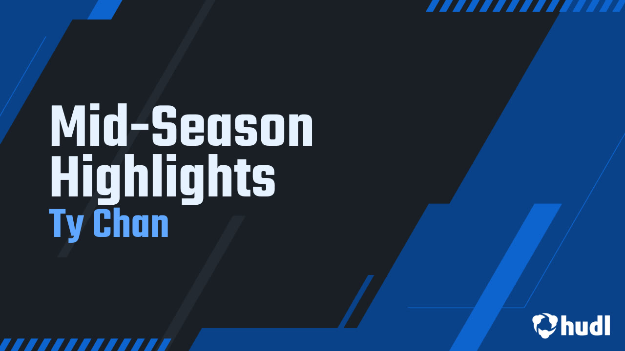 MidSeason Highlights Ty Chan highlights Hudl
