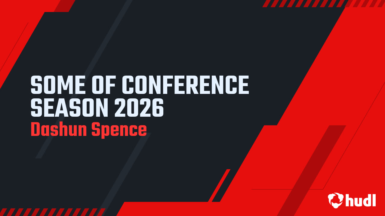 SOME OF CONFERENCE SEASON 2026 - Dashun Spence highlights - Hudl