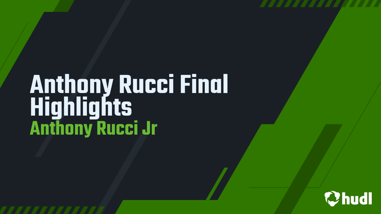 Anthony Rucci Final Highlights - Anthony Rucci Jr highlights - Hudl