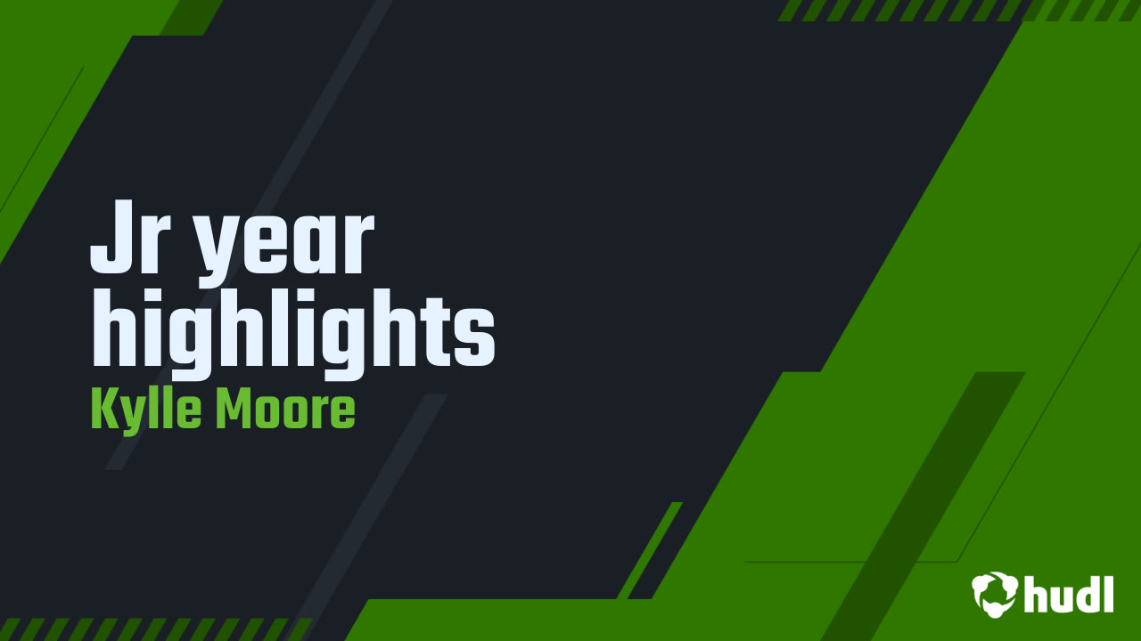 Jr year highlights - Kylle Moore highlights - Hudl