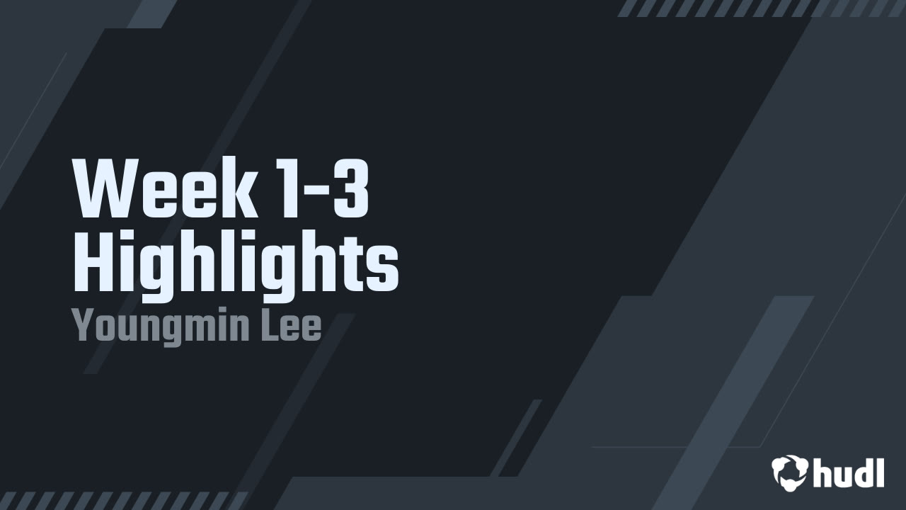 Week 1-3 Highlights - Youngmin Lee highlights - Hudl